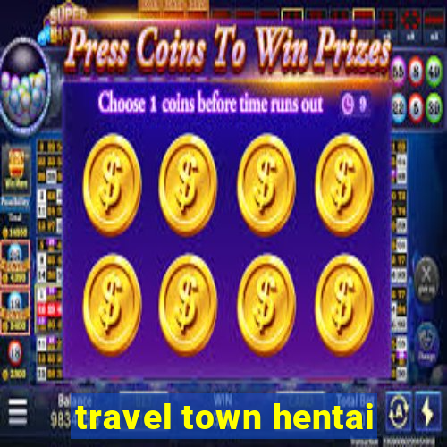 travel town hentai