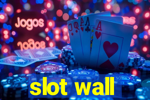 slot wall