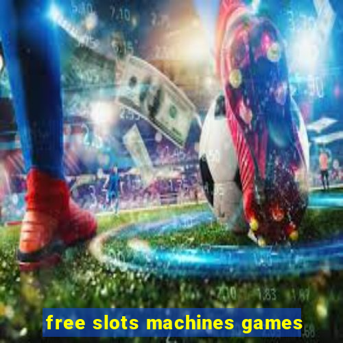 free slots machines games