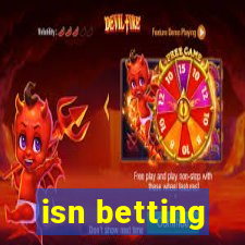 isn betting