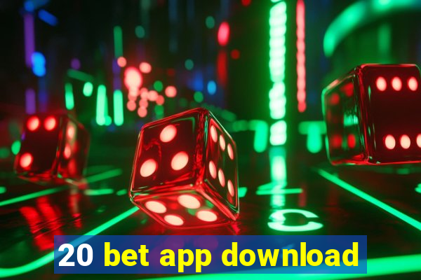 20 bet app download