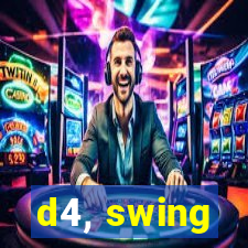 d4, swing