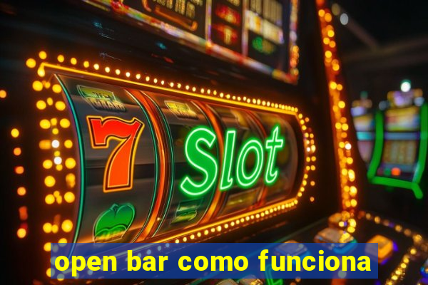 open bar como funciona