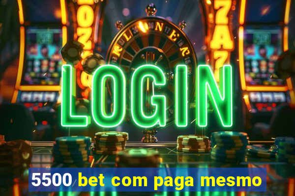 5500 bet com paga mesmo