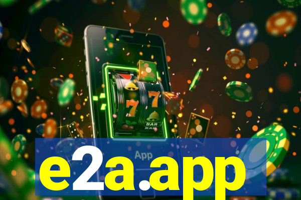 e2a.app