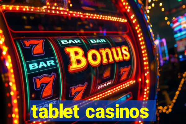 tablet casinos