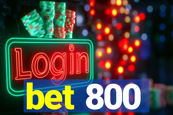 bet 800