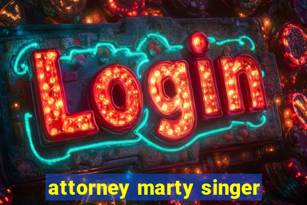 attorney marty singer