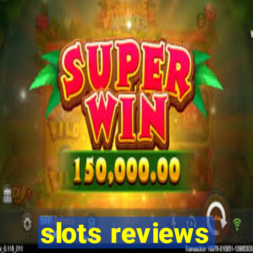 slots reviews