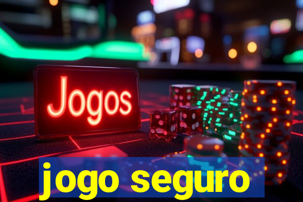 jogo seguro