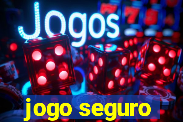 jogo seguro