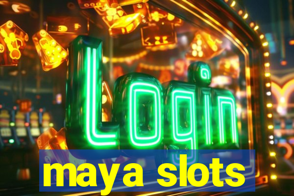 maya slots