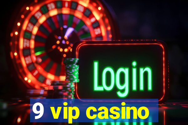 9 vip casino