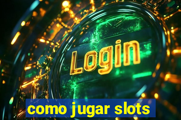 como jugar slots