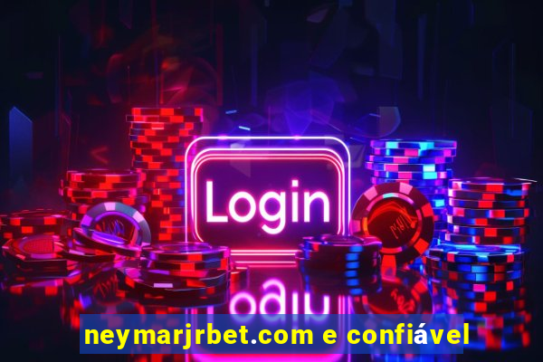 neymarjrbet.com e confiável