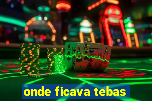 onde ficava tebas