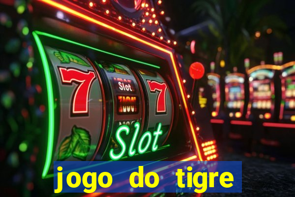 jogo do tigre rodadas gr谩tis