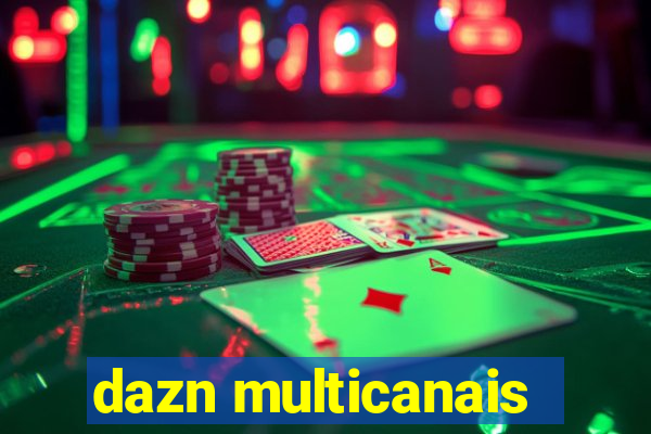 dazn multicanais