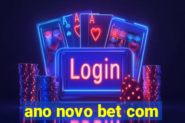 ano novo bet com