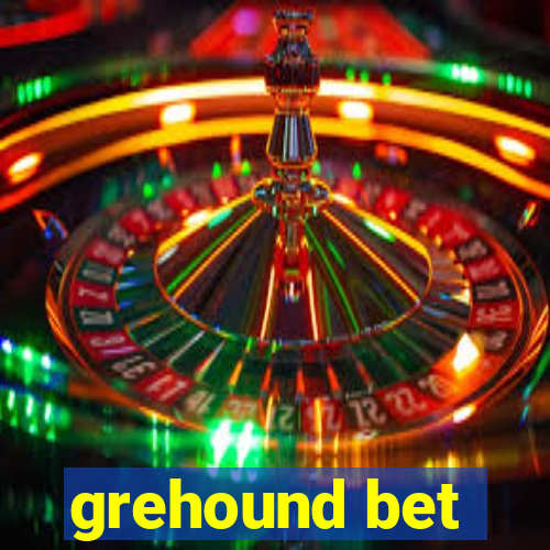 grehound bet