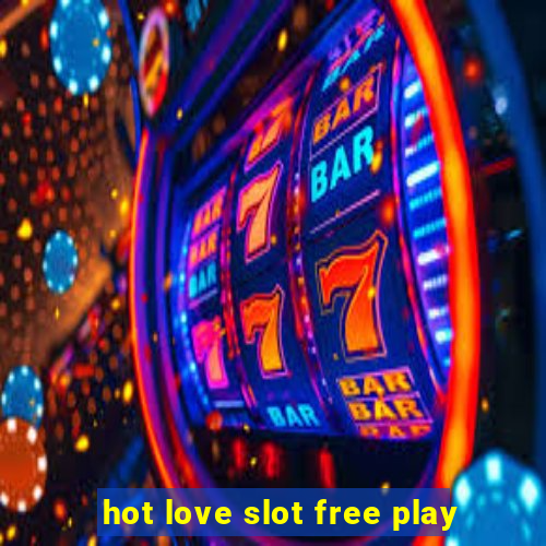 hot love slot free play