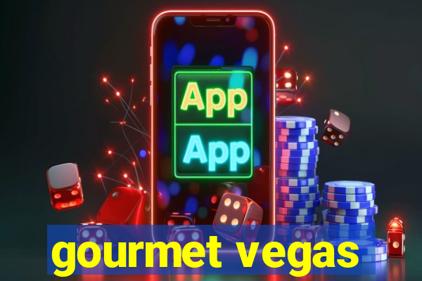 gourmet vegas