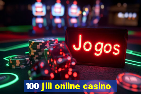 100 jili online casino