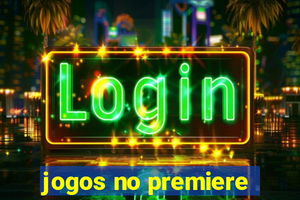 jogos no premiere