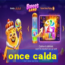 once calda