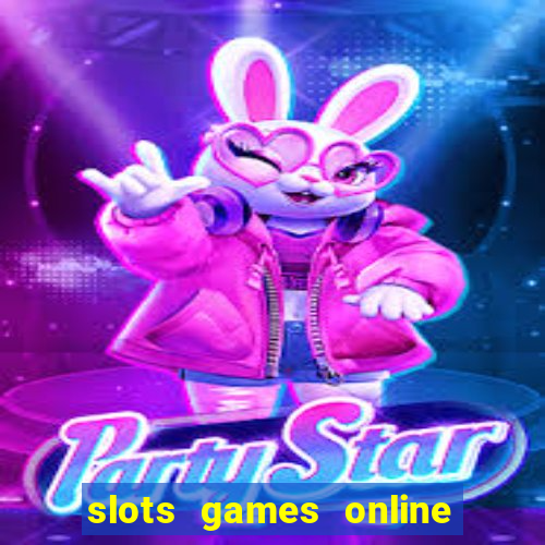 slots games online for free