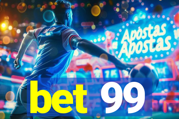 bet 99