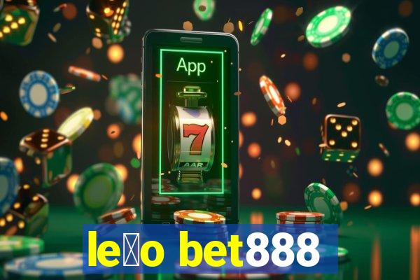 le茫o bet888