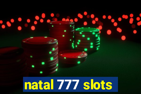 natal 777 slots