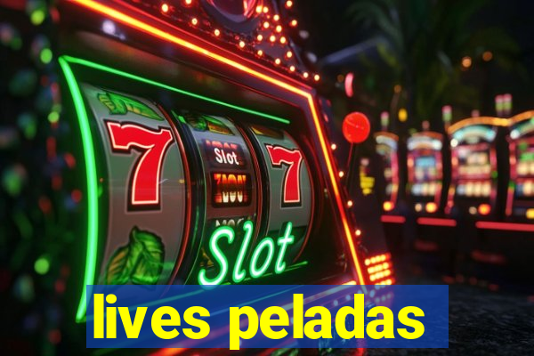 lives peladas