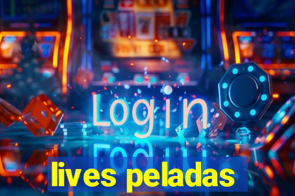 lives peladas