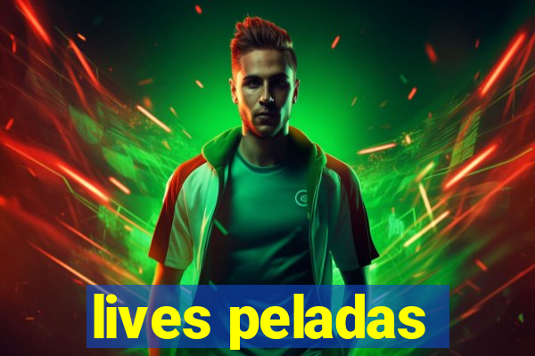 lives peladas