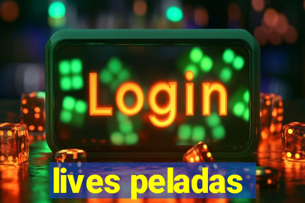 lives peladas