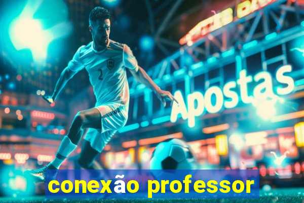 conexão professor