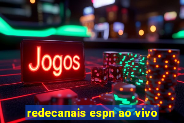 redecanais espn ao vivo