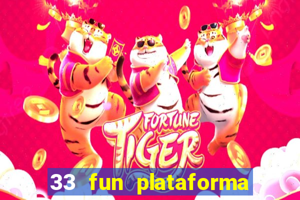 33 fun plataforma de jogos