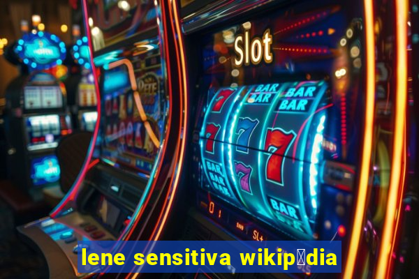 lene sensitiva wikip茅dia