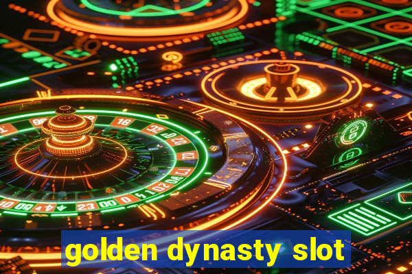 golden dynasty slot