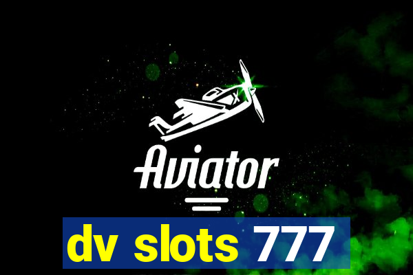 dv slots 777