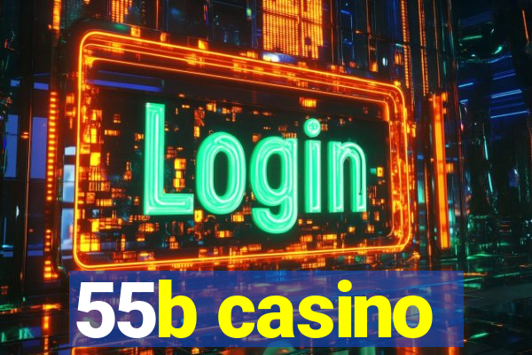 55b casino