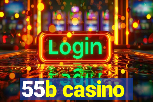 55b casino