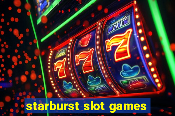 starburst slot games