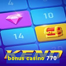 bonus casino 770