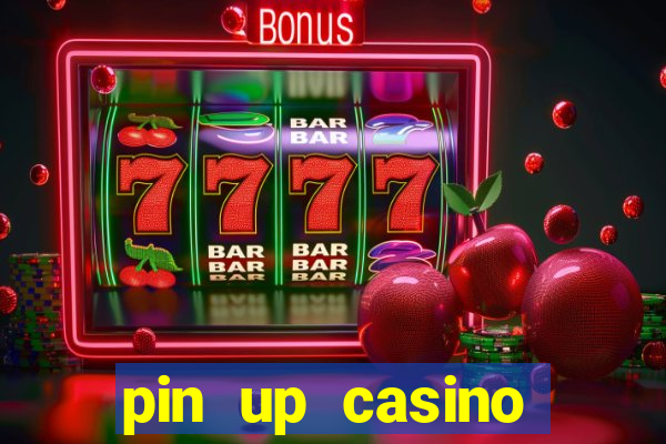 pin up casino online game