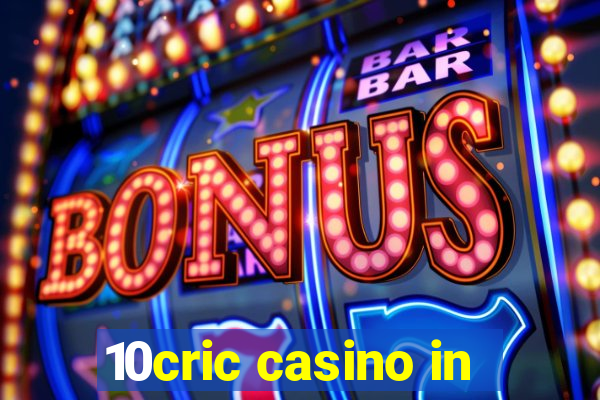 10cric casino in