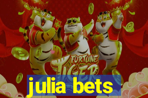 julia bets